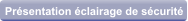 Présentation éclairage de sécurité